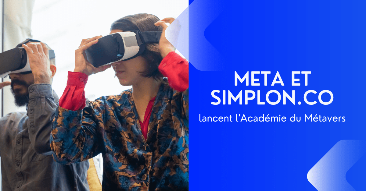 Meta et Simplon ouvrent à Nice une spécialisation métavers et technologies immersives
